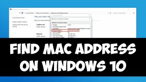 How to Find Mac Address on Windows 10 Without Command Prompt