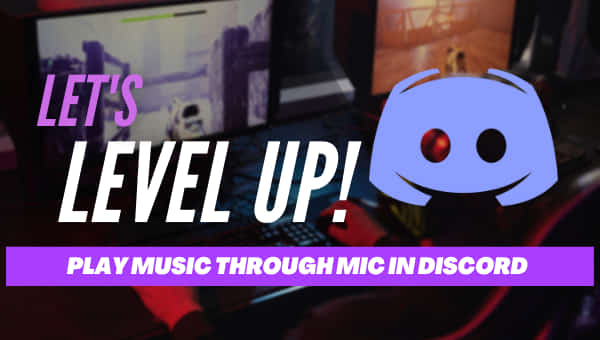 How To Play Songs On Discord With Your Mic