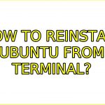 How To Reinstall Ubuntu From Terminal